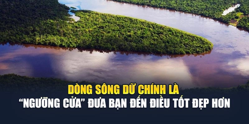 Mơ Thấy Nước Sông Lớn Đánh Số Nào Tại 78Win? Gợi Ý Con Số May Mắn 6 Dòng sông dữ chính là “ngưỡng cửa” đưa bạn đến điều tốt đẹp hơn